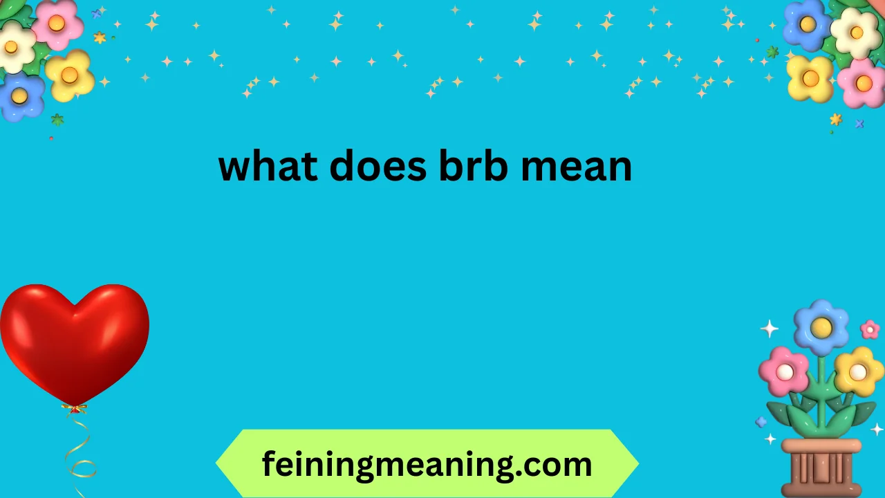 what does brb mean