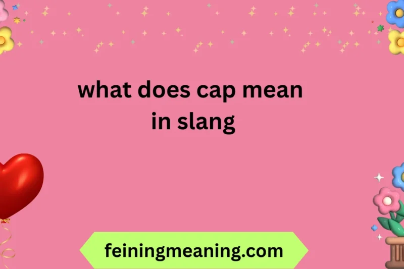 What Does Cap Mean in Slang? Explained 2026