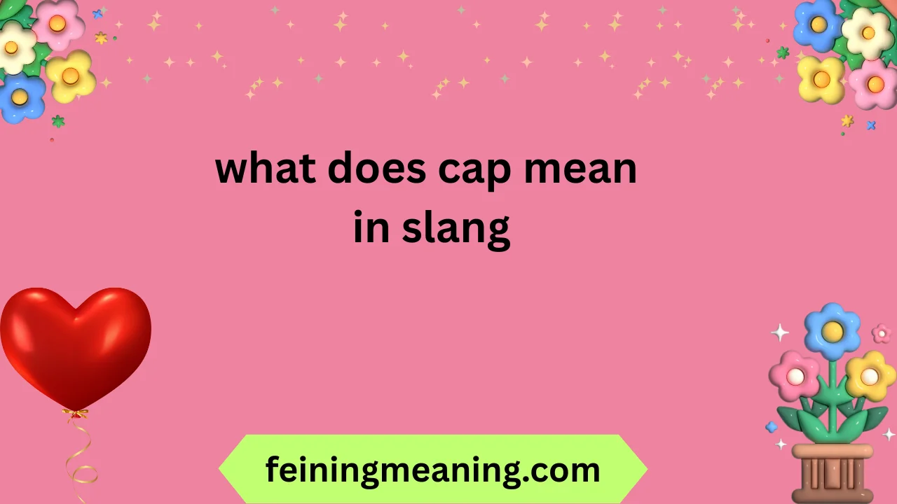 what does cap mean in slang