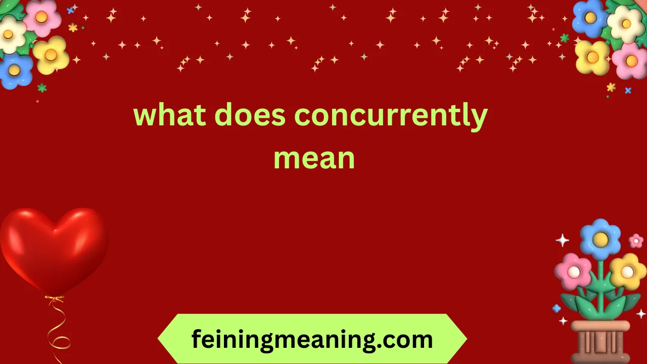 what does concurrently mean