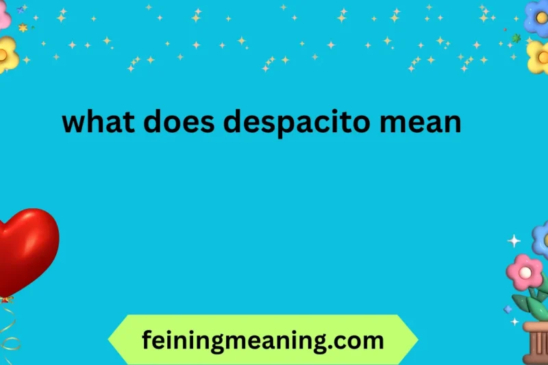 What Does Despacito Mean? A Complete Guide 😍🎵 2026