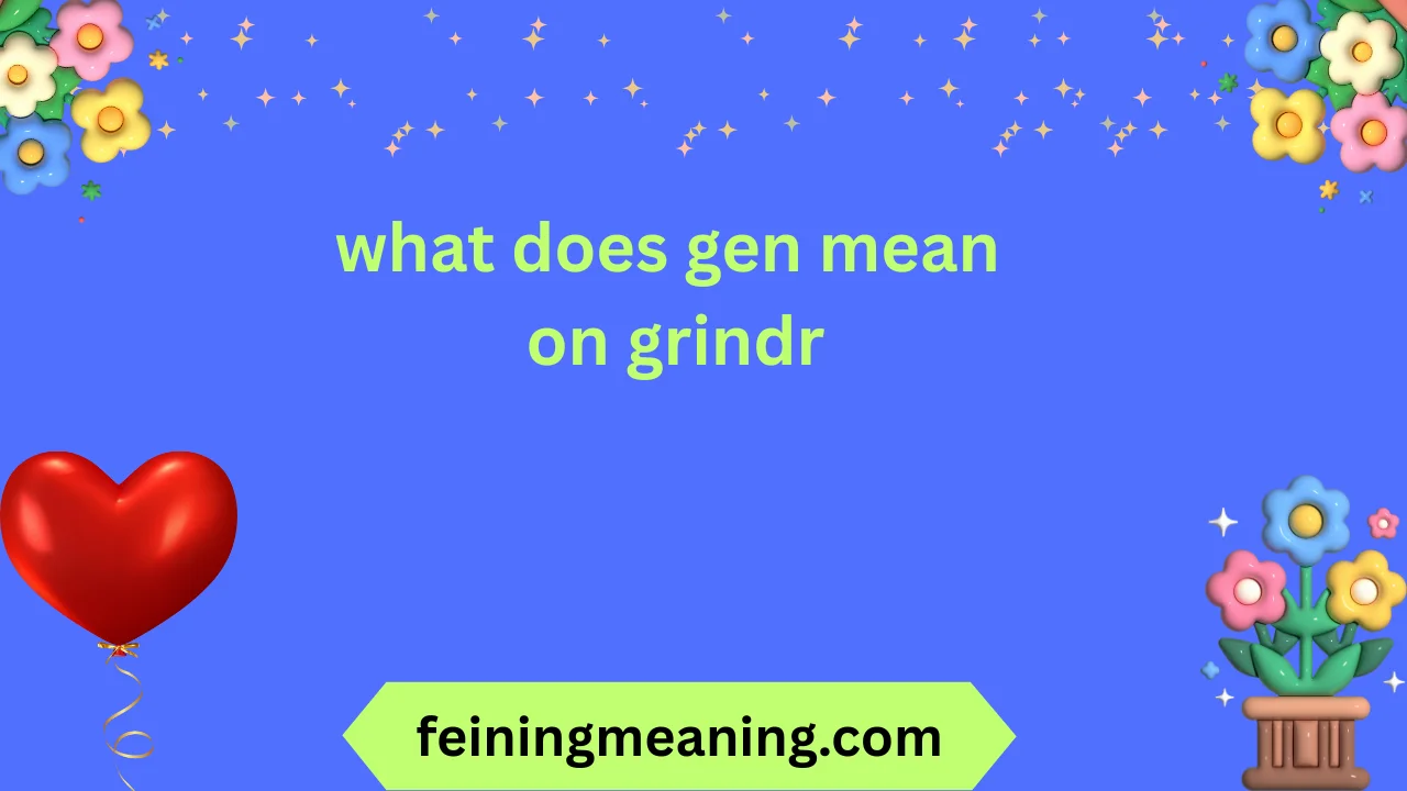 what does gen mean on grindr