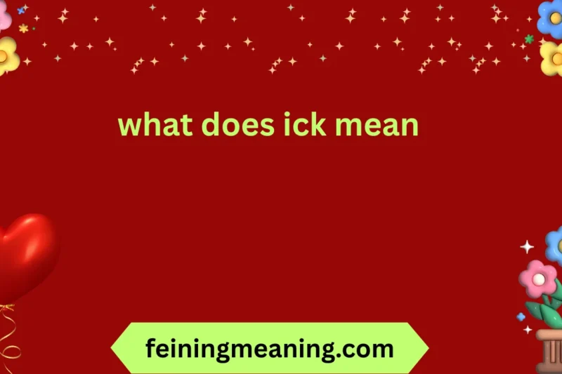 What Does Ick Mean – Meaning & Usage Explained 2026