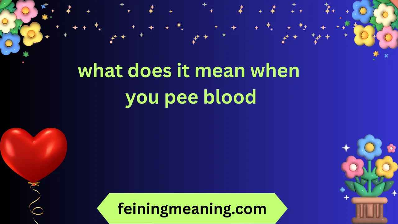 what does it mean when you pee blood