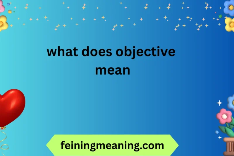What Does Objective Mean: Complete Guide 📚✨ 2026