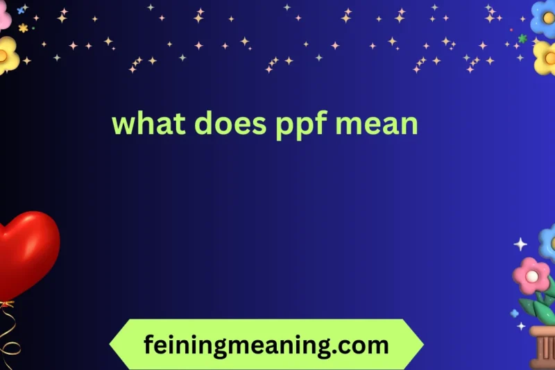 What Does PPF Mean? Complete Guide for 2026