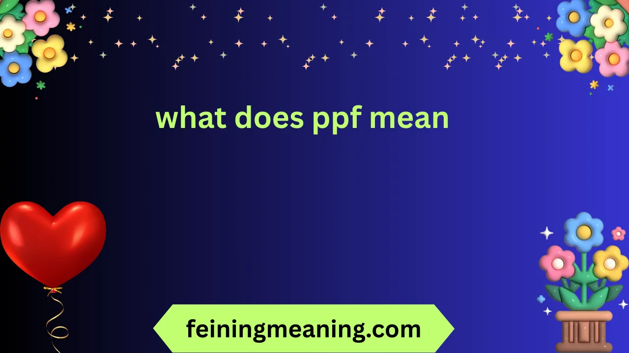 what does ppf mean