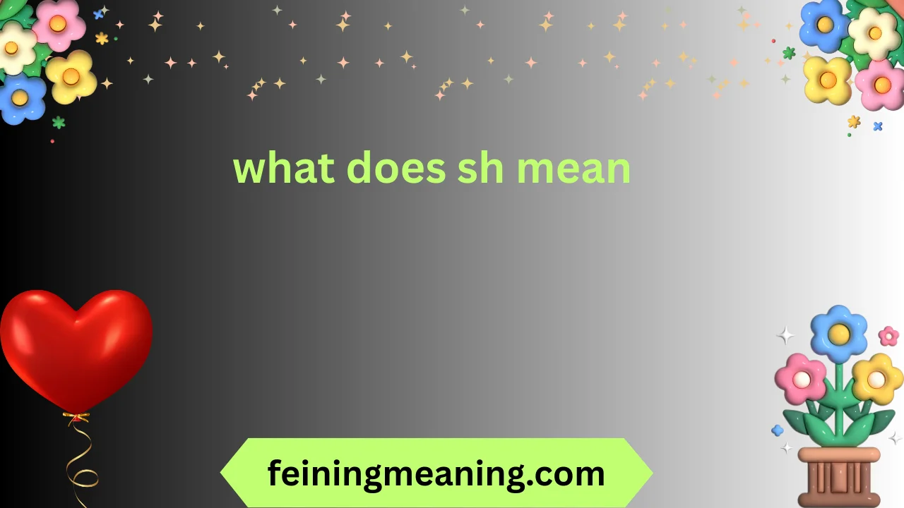 what does sh mean