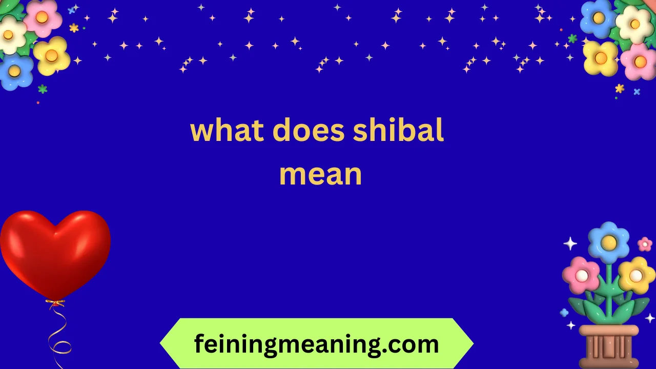 what does shibal mean