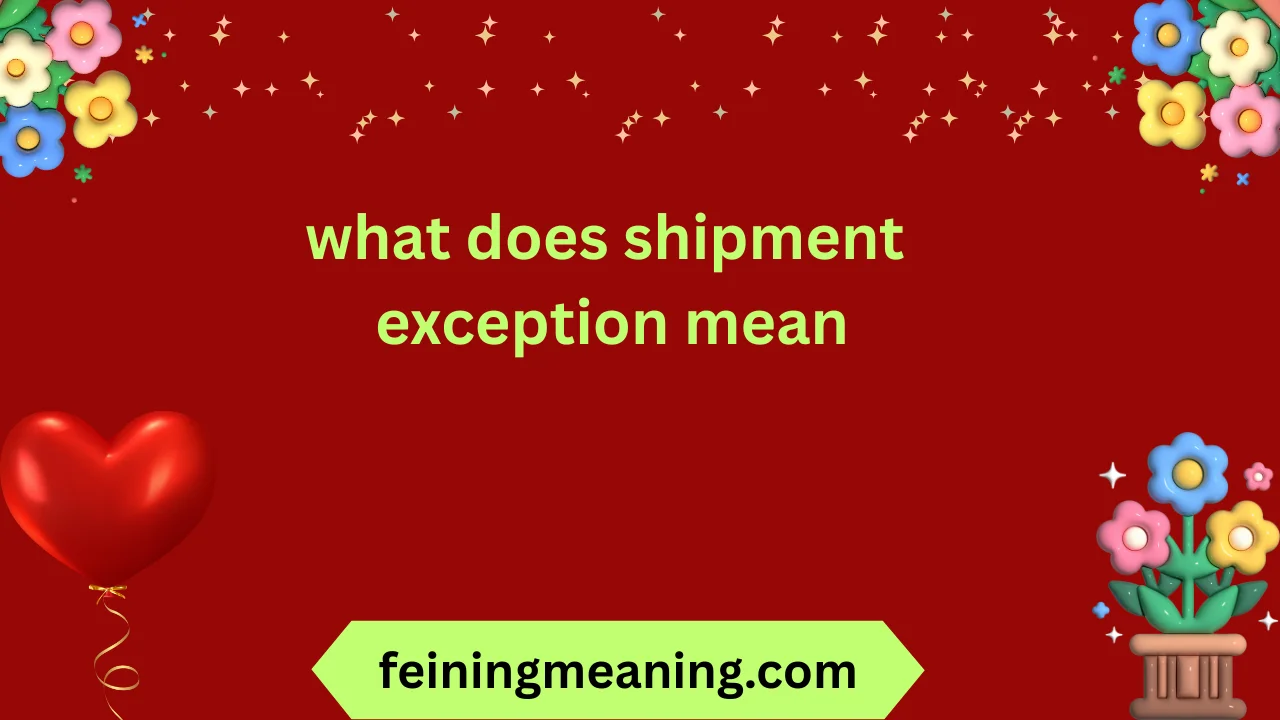 what does shipment exception mean