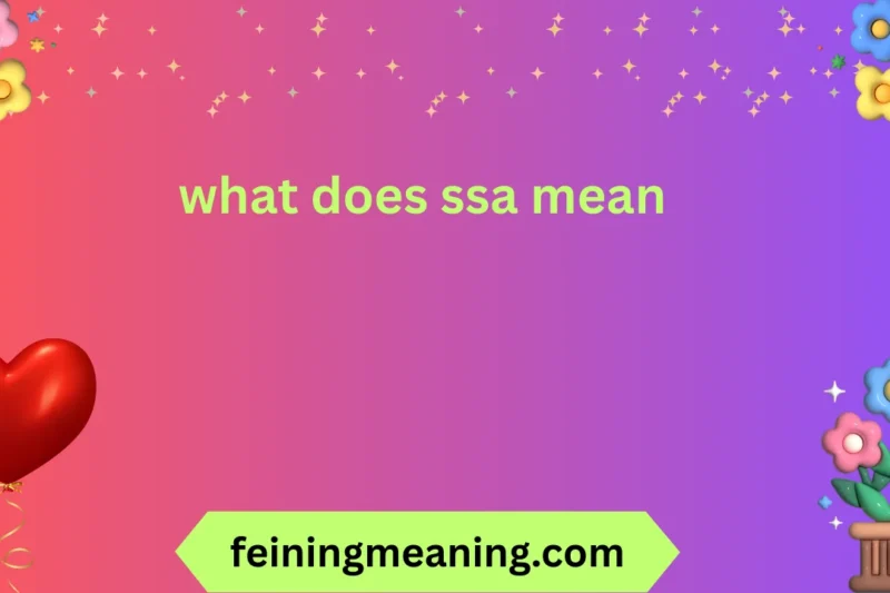 What Does SSA Mean? Complete Explanation of Its Uses and Contexts 😍🔥2026