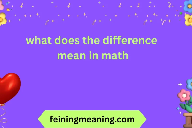 What Does Difference Mean in Math? Explained 2026