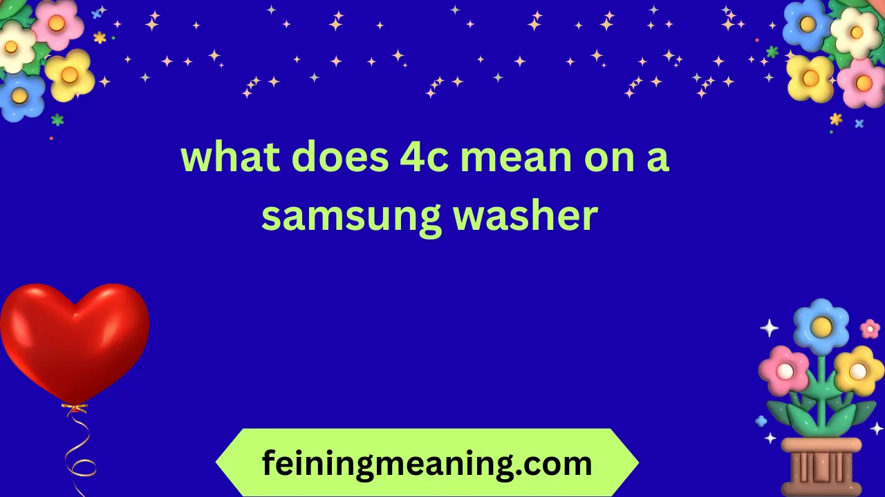 what does 4c mean on a samsung washer
